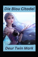 Die Blou Citadel B0BW2ZSKNZ Book Cover