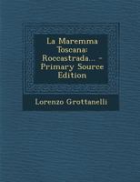La Maremma Toscana: Roccastrada... 1278755748 Book Cover