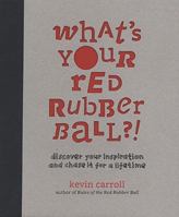 What's Your Red Rubber Ball?! 1933060565 Book Cover
