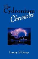 The Cydronium Chronicles 1432705334 Book Cover