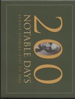 200 Notable Days: Senate Stories, 1787 to 2002: Senate Stories, 1787 to 2002 0160763312 Book Cover