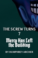 Mercy Has Left the Building (The Screw Turns) B0GWFTGC22 Book Cover