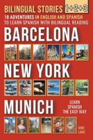 Bilingual Stories 1+2+3 - 18 Adventures - in English and Spanish - to learn Spanish with Bilingual Reading in Barcelona, New York and Munich B0CLNRZJLF Book Cover