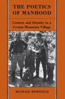 The Poetics of Manhood: Contest and Identity in a Cretan Mountain Village 0691102449 Book Cover