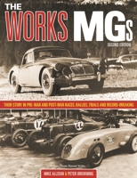 The Works MGs: Their Story in Pre-war and Post-War Races, Rallies, Trials and Record Breaking 1787113655 Book Cover