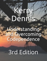 Understanding and Overcoming Codependence: 3rd Edition 1677288035 Book Cover