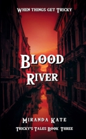 Blood River (Tricky's Tales) 9083214087 Book Cover