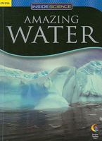 Amazing Water, Inside Science Readers 1591986958 Book Cover