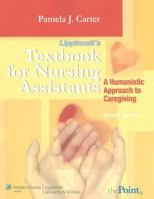 Lippincott's Textbook for Nursing Assistants: A Humanistic Approach to Caregiving 0781766850 Book Cover