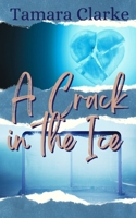 A Crack in the Ice (Love, Hockey, and Other Games) 1738817555 Book Cover