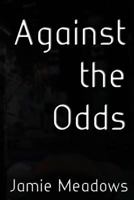 Against the Odds 1497422671 Book Cover