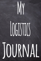 My Logistics Journal: The perfect gift for the student in your life - unique record keeper! 1700297422 Book Cover