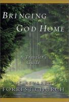 Bringing God Home: A Spiritual Guidebook for the Journey of Your Life 0312282184 Book Cover
