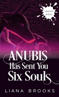 Anubis Has Sent You Six Souls 1925825701 Book Cover
