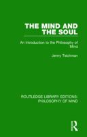 he Mind and the Soul: An Introduction to the Philosophy of Mind (Studies in Philosophical Psychology) 1138825190 Book Cover