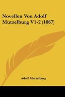 Novellen Von Adolf Mutzelburg V1-2 (1867) 1160216347 Book Cover