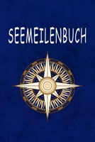 Seemeilenbuch: Nachweis für gefahrene Seemeilen | Notiere deine Seemeilen für die Führerscheinprüfung (German Edition) 1661015255 Book Cover