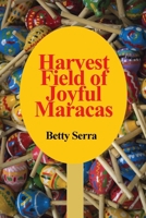 Harvest Field of Joyful Maracas B0BNW4S7TR Book Cover