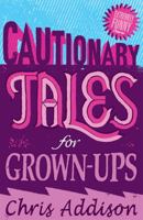 Cautionary Tales for Grown-Ups 034092070X Book Cover