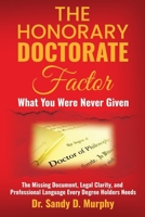 The Honorary Doctorate: WHAT YOU WERE NEVER GIVEN B0GNSZXHF3 Book Cover