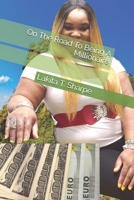 On The Road To Being A Millionaire B08TZ7DKZT Book Cover