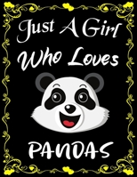 Just A Girl Who Loves Pandas: Cute Panda College Ruled Notebook with 135+ Pages of 8.5" x 11" Notebook Journal or Diary for Girls Students Teachers Adults... 1678537284 Book Cover