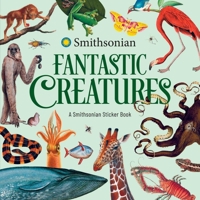 Fantastic Creatures: A Smithsonian Sticker Book B0GPNFPKMS Book Cover