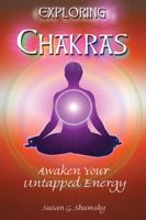 Exploring Chakras: Awaken Your Untapped Energy (Exploring Series) 1564146561 Book Cover