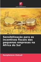 Sensibilização para os incentivos fiscais das pequenas empresas na África do Sul 6206406911 Book Cover