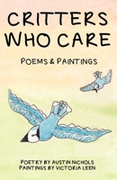 Critters Who Care: Poems & Paintings B09CGFVM2C Book Cover
