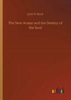 The New Avatar and the Destiny of the Soul 1484918932 Book Cover