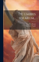 De Umbris Idearum... (Latin Edition) 1020138696 Book Cover