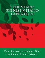 Christmas Songs in Piano Tablature: The Revolutionary Way to Read Piano Music B0HBJCCN46 Book Cover