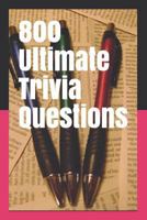 800 Ultimate Trivia Questions 1521268525 Book Cover