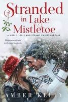 Stranded in Lake Mistletoe: A Holly, Jolly and Steamy Christmas Tale B0CMZVMCT2 Book Cover