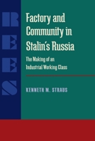 Factory and Community in Stalin's Russia: The Making of an Industrial Working Class (Series in Russian and East European Studies) 0822940485 Book Cover