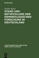 Stand und Entwicklung der kriminologischen Forschung in Deutschland: Vortrag gehalten vor der Berliner Juristischen Gesellschaft am 3. Dezember 1974 3110066297 Book Cover