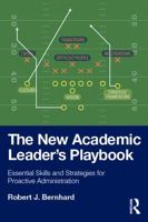 The New Academic Leader’s Playbook: Essential Skills and Strategies for Proactive Administration 1041073267 Book Cover