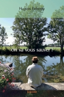 On va vous sauver ! (French Edition) 2414557273 Book Cover