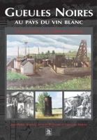 Gueules Noires au pays du vin blanc (Parcours Et Labeurs) (French Edition) 2842539974 Book Cover