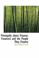 Principally about Finance, Financers and the People They Finance 046900021X Book Cover