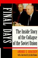 Final Days: The Inside Story of the Collapse of the Soviet Union 0813322065 Book Cover