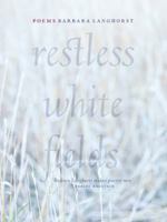 Restless White Fields 1897126794 Book Cover