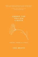 under the yellow lights: poetry, prose, & lyrics B0DNZT4B13 Book Cover