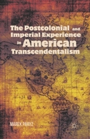 The Postcolonial and Imperial Experience in American Transcendentalism 0230338747 Book Cover