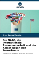 Die NATO, die internationale Zusammenarbeit und der Kampf gegen den Terrorismus (German Edition) 6207193202 Book Cover