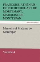 The Memoirs Of Madame De Montespan, V4 1419172360 Book Cover
