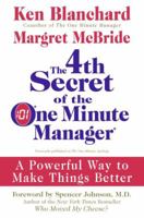 4th Secret of the One Minute Manager: A Powerful Way to Make Things Better 0061470317 Book Cover