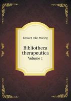 Bibliotheca Therapeutica Volume 1 5518731574 Book Cover