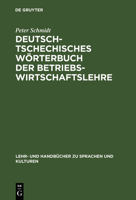 Deutsch-Tschechisches W�rterbuch Der Betriebswirtschaftslehre: Nemecko-Cesk� Slovn�k Nauky O Ekonomice Podniku 3486247999 Book Cover